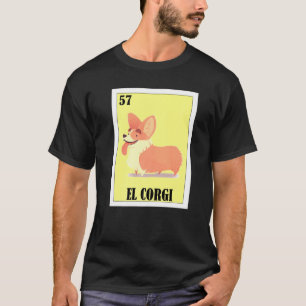 Dog Owners Lottery Mexican Lottery El Corgi T-Shirt