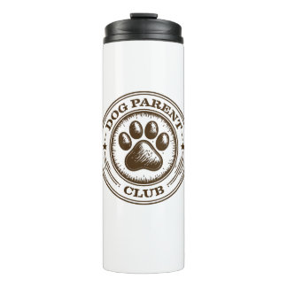 Dog Parent Club, Proudly Loyal & Loving Thermal Tumbler