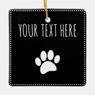Dog Paw Print Custom Text Black Ceramic Ornament