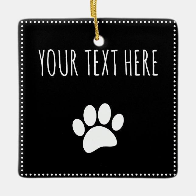 Dog Paw Print Custom Text Black Ceramic Ornament (Front)