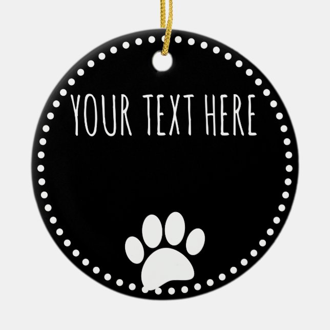 Dog Paw Print Custom Text Black Ceramic Ornament (Front)