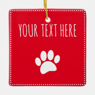 Dog Paw Print Custom Text Red Ceramic Ornament