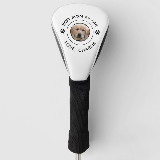 Dog Paw Print Photo Text Golf Pun Best Mom By Par Golf Head Cover (Front)
