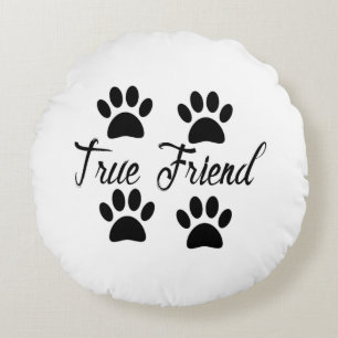 Dog Paw Print True Friends Text Round Pillow