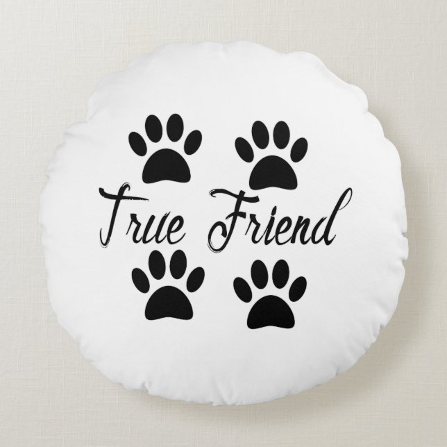 Dog Paw Print True Friends Text Round Pillow (Front)