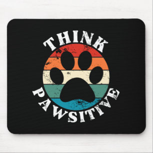 Dog Paw Think Pawsitive Mouse Pad