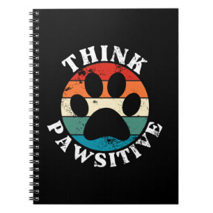 Dog Paw Think Pawsitive Notebook
