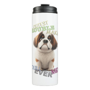 Dog Pet Cuttest Trouble Maker Cute Adorable Funny  Thermal Tumbler