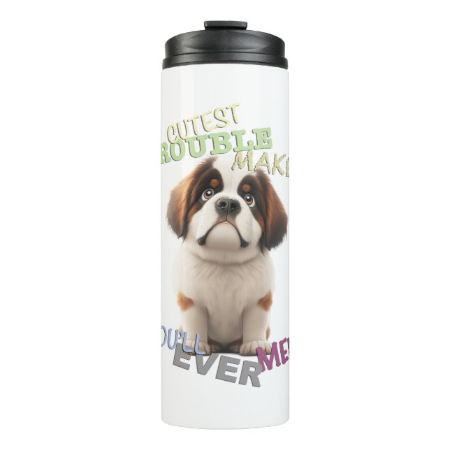 Dog Pet Cuttest Trouble Maker Cute Adorable Funny  Thermal Tumbler (Front)