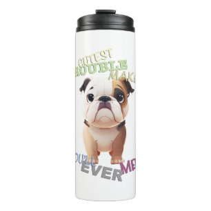 Dog Pet Cuttest Trouble Maker Cute Adorable Funny  Thermal Tumbler
