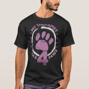 Dog Pet My Therapist Has 4 Paws   Dog Owner T-Shirt