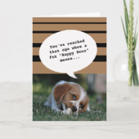Dog photo Happy Hour Getting Old Funny Birthday