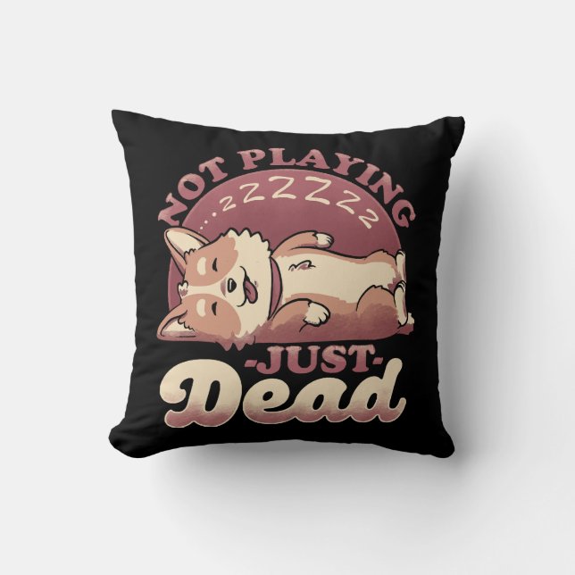 Dog Playing Dead - Cute Irony Pet Throw Pillow (Front)