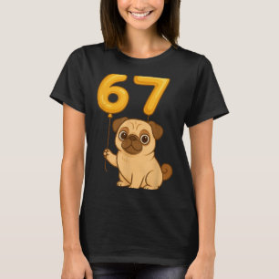Dog Pug 67 Meme Six Seven Balloon Funny Gen Alpha T-Shirt