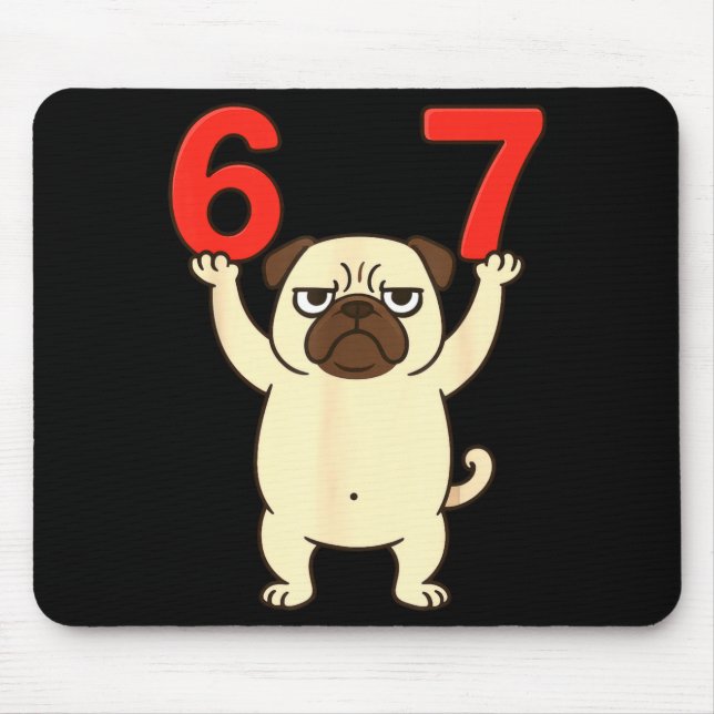 Dog Pug Funny 67 Meme Six Seven  Mouse Pad (Front)