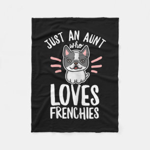 Dog Quote For Your Frenchie Aunt Fleece Blanket