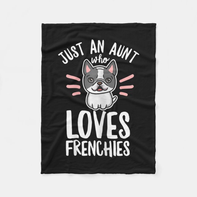 Dog Quote For Your Frenchie Aunt  Fleece Blanket (Front)