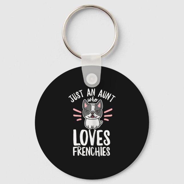 Dog Quote For Your Frenchie Aunt  Keychain (Front)