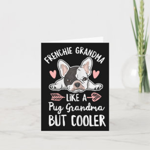 Dog Quote For Your Frenchie Grandma Card