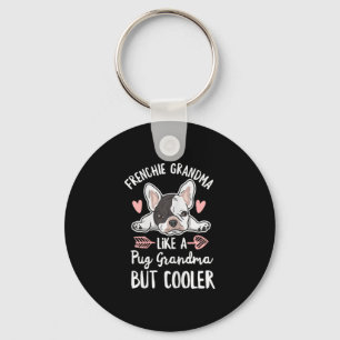 Dog Quote For Your Frenchie Grandma Keychain