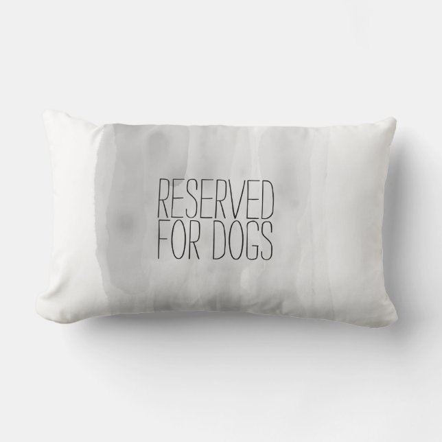 dog quote pillow reserved for dogs grey and white (Front)