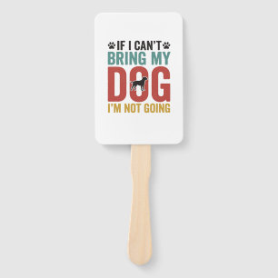 Dog Quote Vintage Vector If I Can’t Bring My Dog_1 Hand Fan