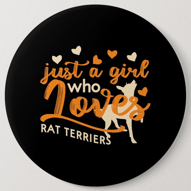 Dog Rat Terrier Just a Girl Who Loves Rat Terriers 6 Inch Round Button (Front)