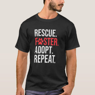 Dog Rescue Foster Adopt Repeat Paw Print T-Shirt