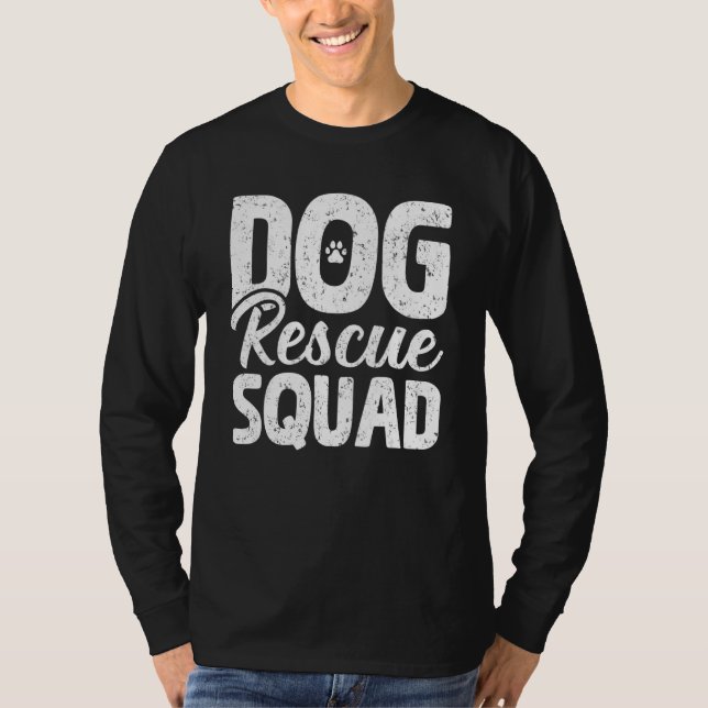 Dog Rescue Squad Saving Animals Dog Adoption T-Shirt (Front)