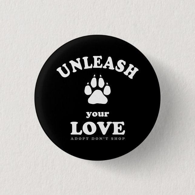 Dog Rescue - Unleash your love 1 Inch Round Button (Front)