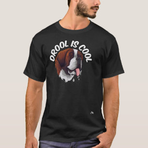 Dog Saint Bernard Drool is Cool Saint Bernard Droo T-Shirt