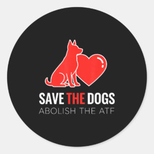 Dog Save The Dogs Dog Heart Design, Abolihe Atf Classic Round Sticker