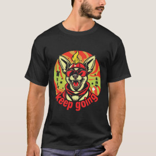 Dog Says 'Keep Going!' – Motivational Pup T-Shirt