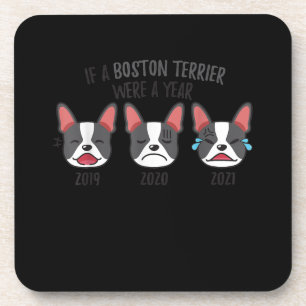 Dog Shirts If A Boston Terrier Was A Year Humour Coaster
