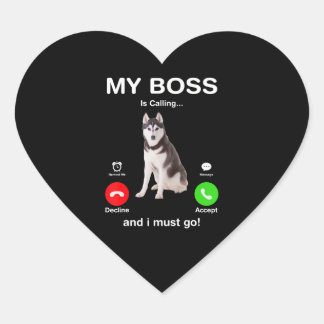 Dog | Siberian Husky My Boss Is Calling And I Must Heart Sticker