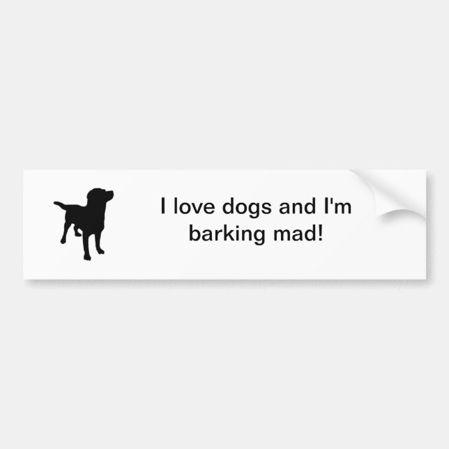 dog-silhouette-md, I love dogs and I'm barking ... Bumper Sticker (Front)