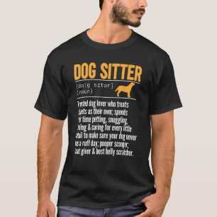 Dog Sitter Definition Dog Sitting Pet Sitter T-Shirt