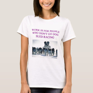 dog sled racing iditarod lover T-Shirt