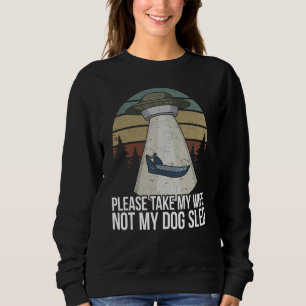 Dog Sledding   Alaska Mushing   Musher Sweatshirt