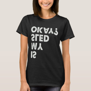 Dog Sledding Is My Sled Okay Sled Dog Racing T-Shirt