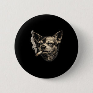 Dog smoking cigarette funny chihuahua meme funny 2 inch round button