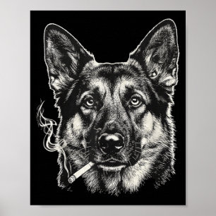 Dog Smoking Cigarette Funny German Shepard Meme Poster