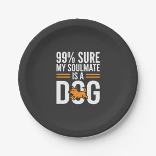 Dog Soulmate Funny Pet Lover Typography Paper Plate