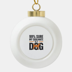Dog Soulmate Funny Vintage Engraving T-Shirt Desig Ceramic Ball Christmas Ornament