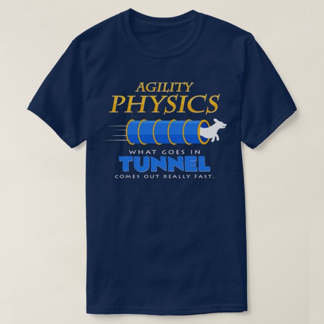 Dog sport agility tunnel funny saying gift  T-Shirt (Design Front)