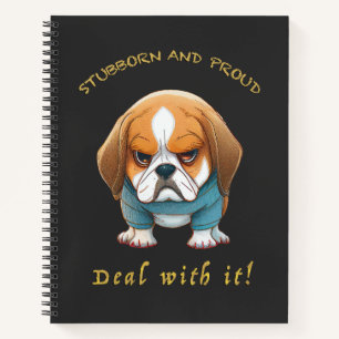 Dog Stubborn Deal With It Cute Adorable Funny  Notebook