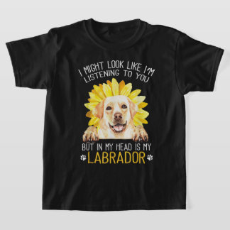 Dog Sunflower In My Head Labrador Retriever T-Shirt