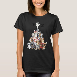 Dog Surrounded Dog Im Ok Love Puppy T-Shirt
