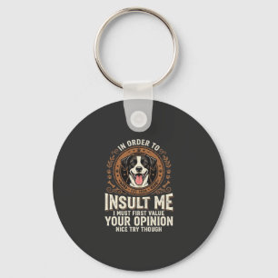 Dog T-Shirt Funny Opinion Insult Keychain