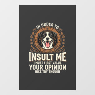 Dog T-Shirt Funny Opinion Insult Window Cling